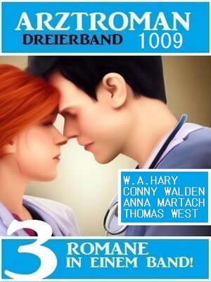 cover image of Arztroman Dreierband 1009--3 Romane in einem Band!